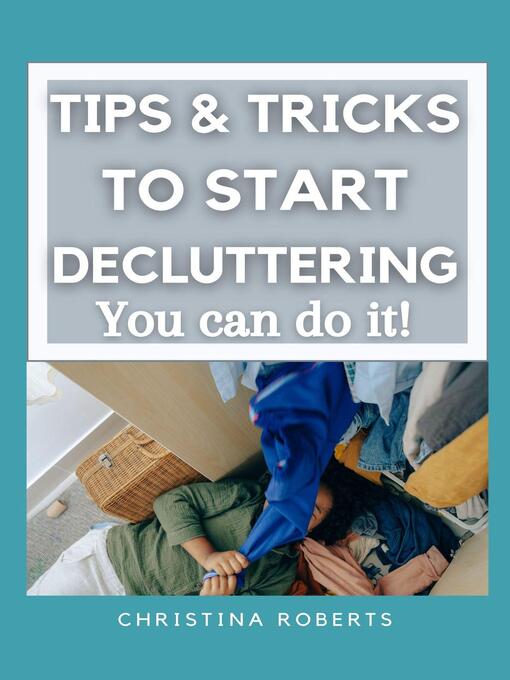 Title details for Tips & Tricks to Declutter by Christina Roberts - Wait list